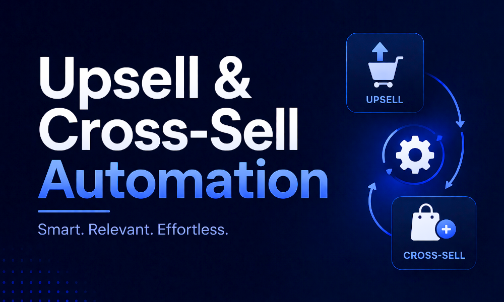 Upsell & Cross-Sell Automation