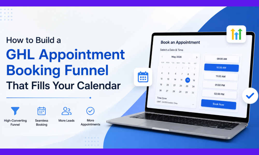 How to Build a GHL Appointment Booking Funnel That Fills Your Calendar