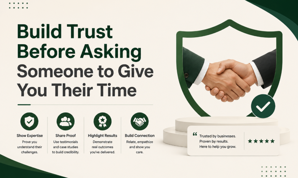 Build Trust Before Asking Someone to Give You Their Time