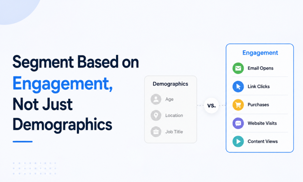 Segment Based on Engagement, Not Just Demographics