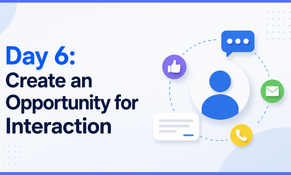 Day 6: Create an Opportunity for Interaction