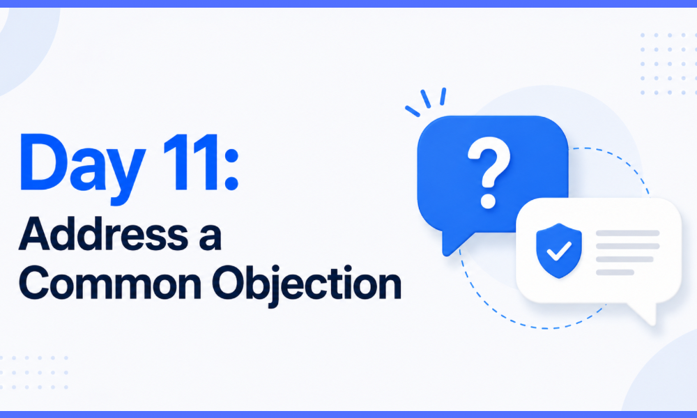 Day 11: Address a Common Objection