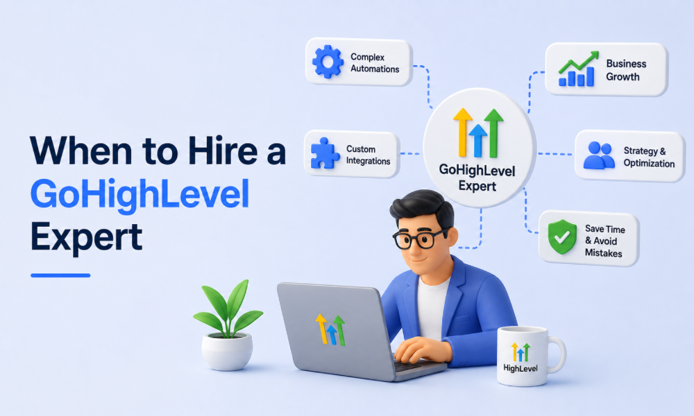 When to Hire a GoHighLevel Expert